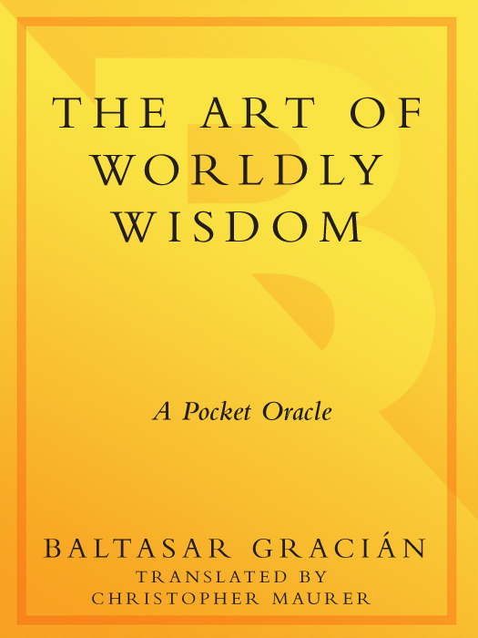 Introduction The Art of Worldly Wisdom A Pocket Oracle is a book of - photo 1