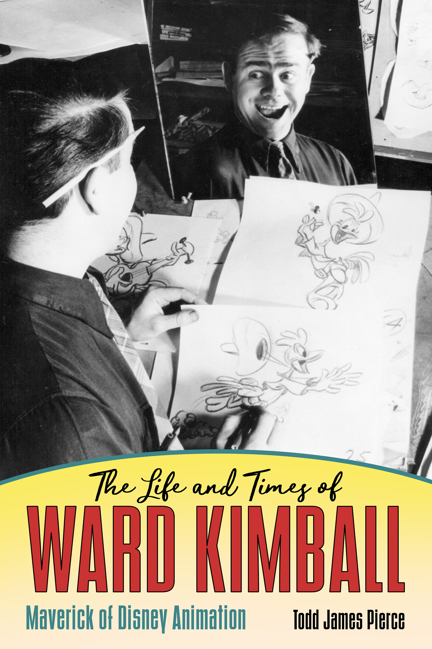 The Life and Times of WARD KIMBALL The Life and Times of WARD KIMBALL - photo 1