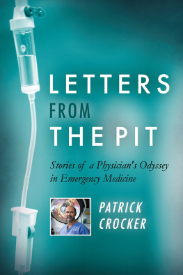 Dr. Patrick Crocker - Letters from the Pit: Stories of a Physicians Odyssey in Emergency Medicine