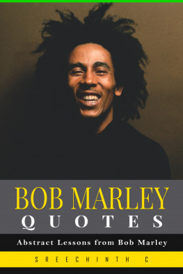 Sreechinth C - Bob Marley Quotes: Abstract Lessons from Bob Marley