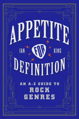 Ian King - Appetite for Definition: An A-Z Guide to Rock Genres