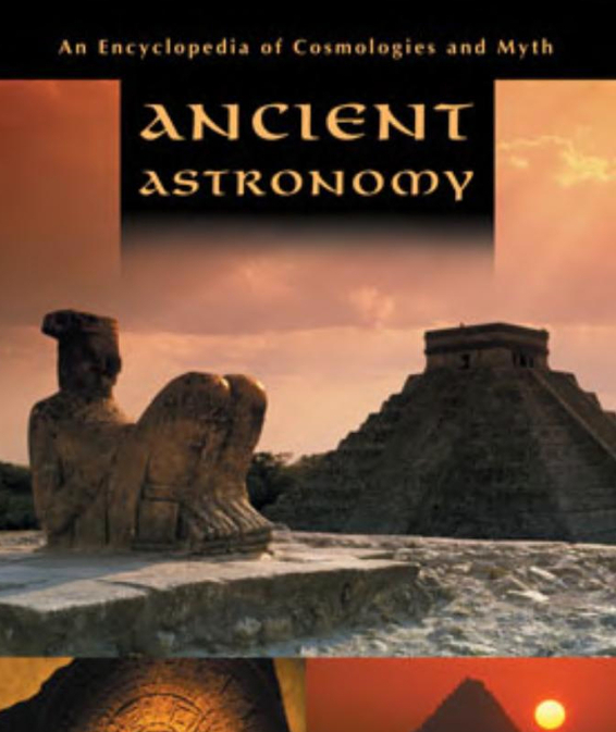 Ancient Astronom y Ancient Astronomy An Encyclopedia of Cosmologies - photo 1