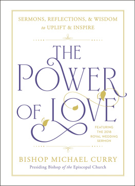 Bishop Michael Curry - The Power of Love: Sermons, reflections, and wisdom to uplift and inspire