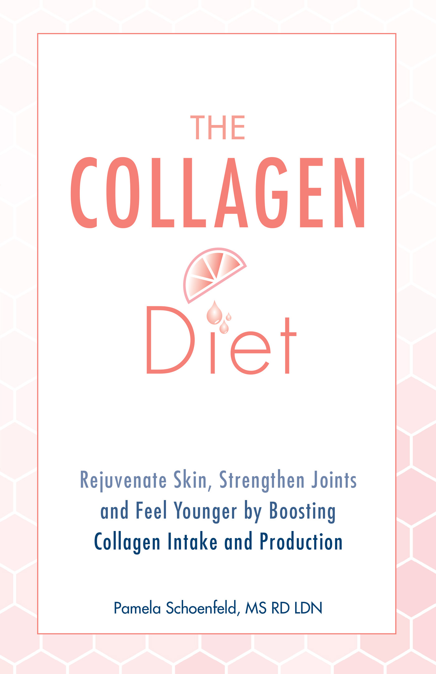 THE COLLAGEN Diet Rejuvenate Skin Strengthen Joints and Feel Younger by - photo 1