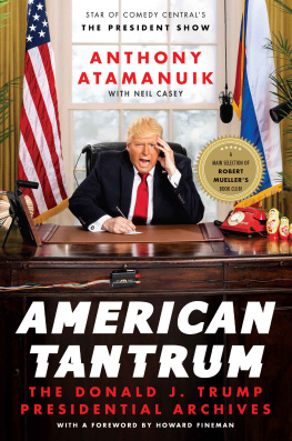 Anthony Atamanuik - American Tantrum: The Donald J. Trump Presidential Archives