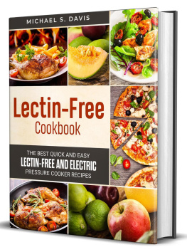 Michael S. Davis Lectin Free Cookbook: the Best Lectin Free Electric Pressure Cooker Recipes