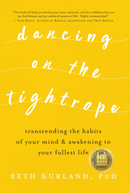 Beth Kurland - Dancing on the Tightrope: Transcending the Habits of Your Mind & Awakening to Your Fullest Life