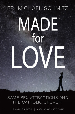 Michael Schmitz - Made for Love: Same-Sex Attraction and the Catholic Church