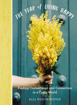 Alli Worthington The Year of Living Happy: Finding Contentment and Connection in a Crazy World