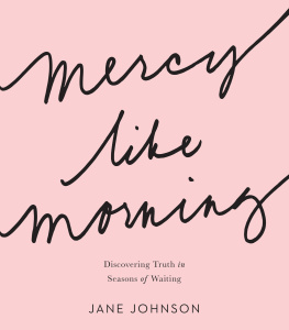 Jane Johnson - Mercy like Morning: Discovering Truth in Seasons of Waiting