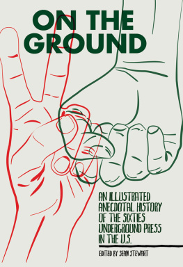 Sean Stewart (Ed.) On the Ground: An Illustrated Anecdotal History of the Sixties Underground Press in the U.S.