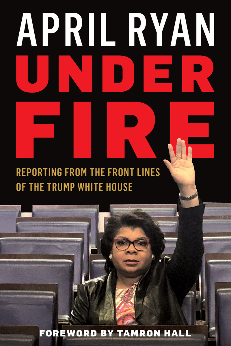 About the Author April Ryan has been a White House correspondent for the - photo 1