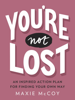 Maxie McCoy - Youre Not Lost: An Inspired Action Plan for Finding Your Own Way