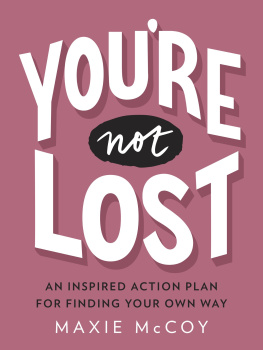 Maxie McCoy Youre Not Lost: An Inspired Action Plan for Finding Your Own Way