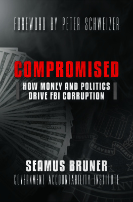 Seamus Bruner - Compromised: How Money and Politics Drive FBI Corruption