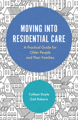 Colleen Doyle - Moving into Residential Care: A Practical Guide for Older People and Their Families