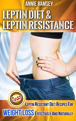 Annie Ramsey - Leptin Diet & Leptin Resistance: Leptin Resistant Diet Recipes for Weight Loss Effectively and Naturally( Leptin Diet Plan, Weight Loss Programs)