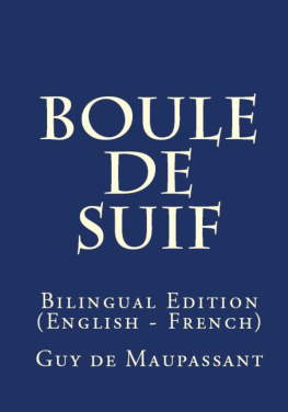 Guy de Maupassant - Boule De Suif: Bilingual Edition (English – French)