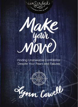 Lynn Cowell Make Your Move: Finding Unshakable Confidence Despite Your Fears and Failures