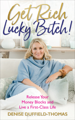 Denise Duffield-Thomas - Get Rich, Lucky Bitch: Release Your Money Blocks and Live a First-Class Life