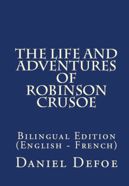 Daniel Defoe - The Life and Adventures of Robinson Crusoe: Bilingual Edition (English – French)