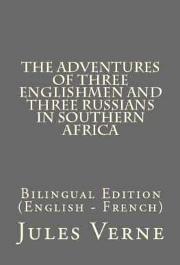 Jules Verne - The Adventures of Three Englishmen and Three Russians in Southern Africa: Bilingual Edition (English – French)