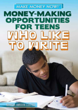 Marcia Amidon Lusted - Money-Making Opportunities for Teens Who Like to Write