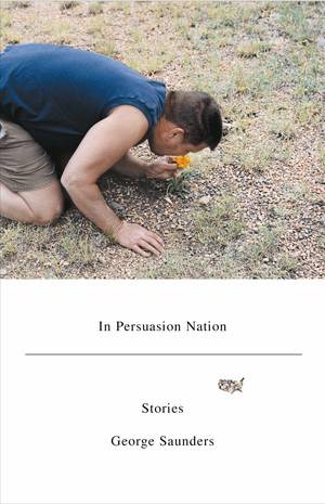 In Persuasion Nation George Saunders George Saunders has earned enthusiastic - photo 1