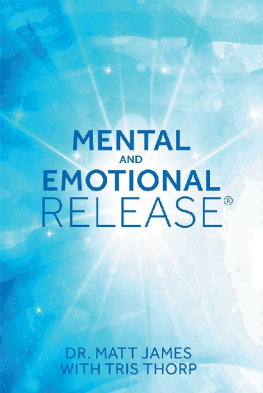 Dr. Matt James Mental and Emotional Release