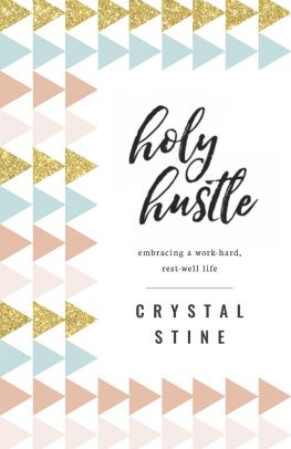 Crystal Stine Holy Hustle: Embracing a Work-Hard, Rest-Well Life