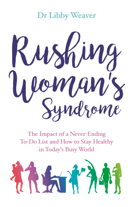 Libby Weaver - Rushing Womans Syndrome: The Impact of a Never-ending To-do list and How to Stay Healthy in Todays Busy World