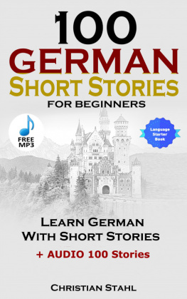 Christian Stahl - 100 German Short Stories for Beginners Learn German with Stories Including Audiobook German Edition Foreign Language Book 1