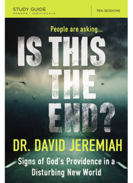 David Jeremiah - Is This the End? Bible Study Guide: Signs of Gods Providence in a Disturbing New World