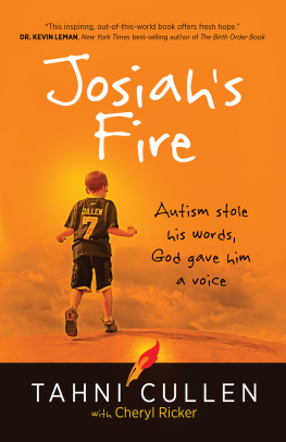 Tahni Cullen Josiahs Fire: Autism Stole His Words, God Gave Him a Voice