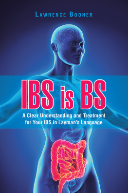 Lawrence Bodner IBS Is BS: A Clear Understanding and Treatment for Your IBS in Laymans Language