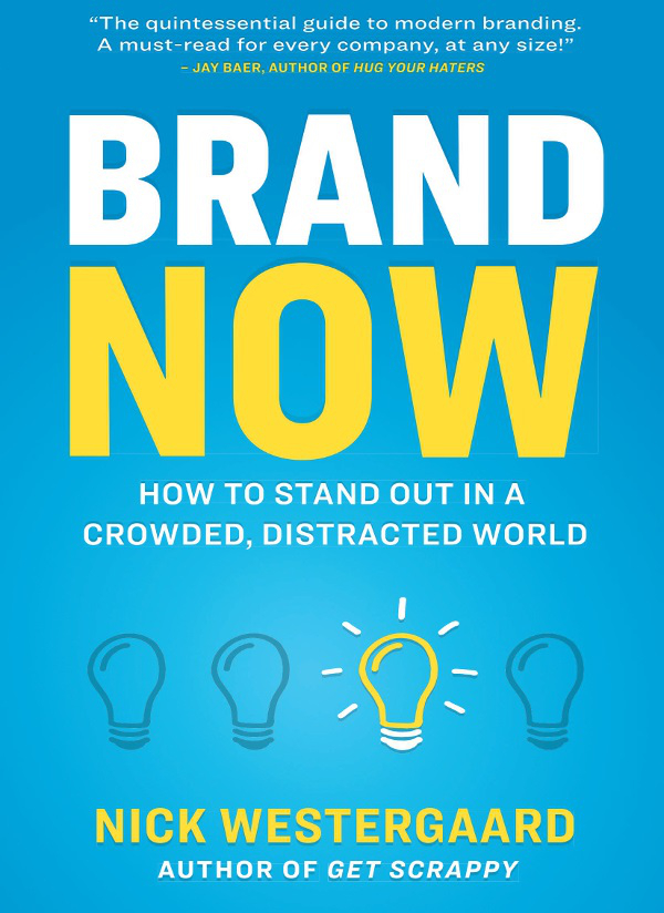 Praise for Brand Now A masterpiece of practical advice This is the real-world - photo 1