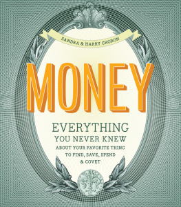 Sandra Choron - Money: Everything You Never Knew About Your Favorite Thing to Find, Save, Spend & Covet