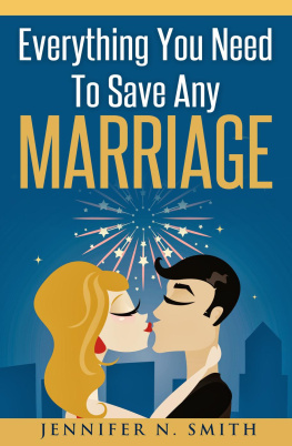 Jennifer N. Smith - Everything You Need to Save Any Marriage