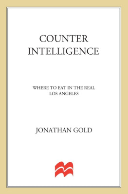 Jonathan Gold - Counter Intelligence: Where to Eat in the Real Los Angeles