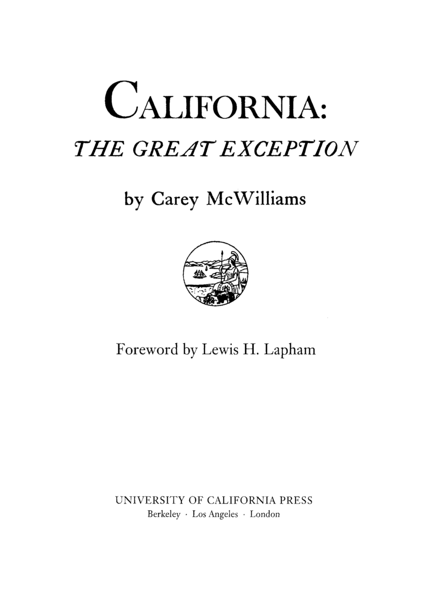 CALIFORNIA THE GREAT EXCEPTION by Carey McWilliams Foreword by Lewis H - photo 1