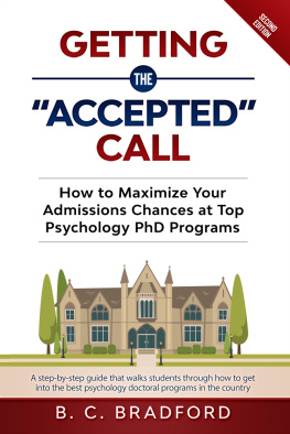 BC Bradford - Getting the Accepted Call: How to Maximize Your Admissions Chances at Top Psychology PhD Programs