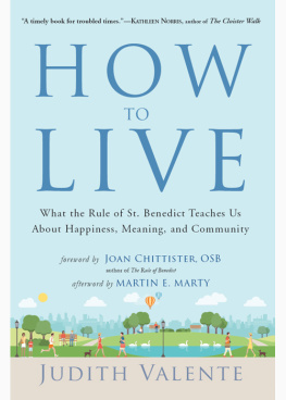 Judith Valente - How to Live: What the Rule of St. Benedict Teaches Us About Happiness, Meaning, and Community