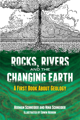 Herman Schneider - Rocks, Rivers and the Changing Earth: A First Book About Geology