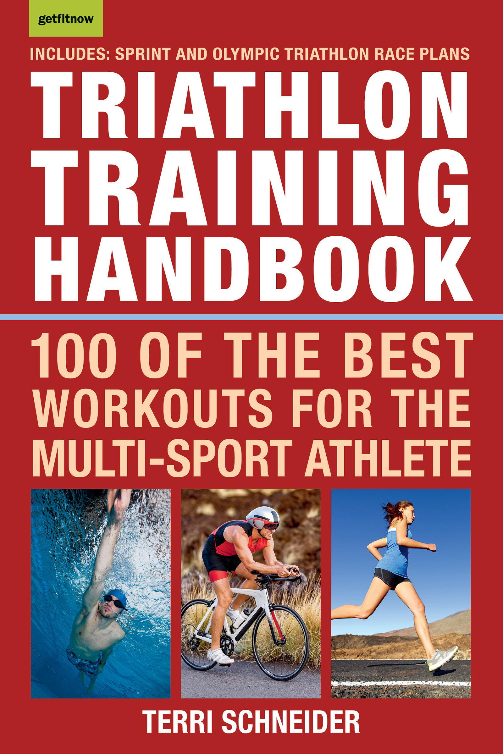 Triathlon Training Handbook 100 of the Best Workouts for the Multi-Sport Athlete - image 1