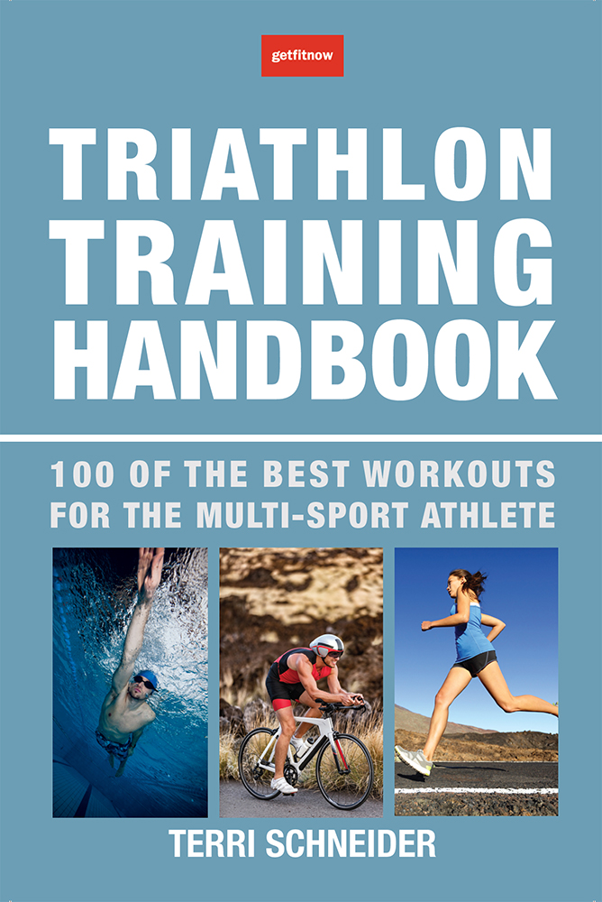 Triathlon Training Handbook 100 of the Best Workouts for the Multi-Sport Athlete - image 2