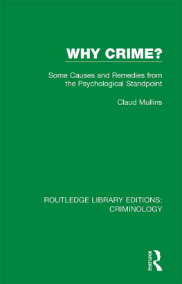 Claud Mullins Why Crime?: Some Causes and Remedies from the Psychological Standpoint