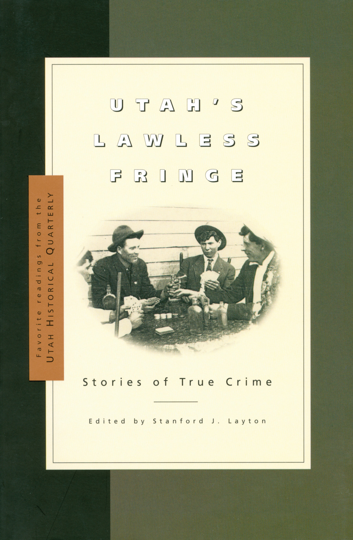 UTAHS LAWLESS FRINGE Stories of True Crime Favorite Readings from the Utah - photo 1