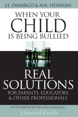 J. E. DiMarco When Your Child Is Being Bullied: Real Solutions for Parents, Educators & Other Professionals
