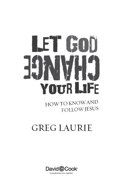 LET GOD CHANGE YOUR LIFE Published by David C Cook 4050 Lee Vance View - photo 2