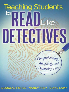 Douglas Fisher Teaching Students to Read Like Detectives: Comprehending, Analyzing and Discussing Text